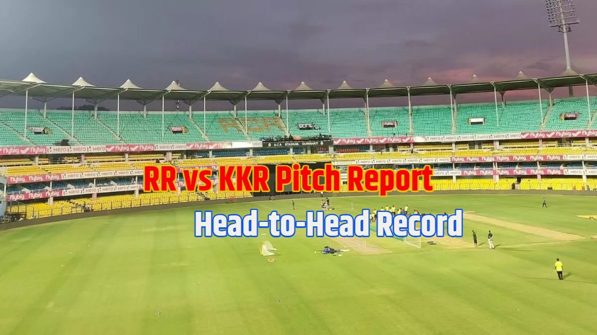 RR vs KKR-guwahati_pitch_report