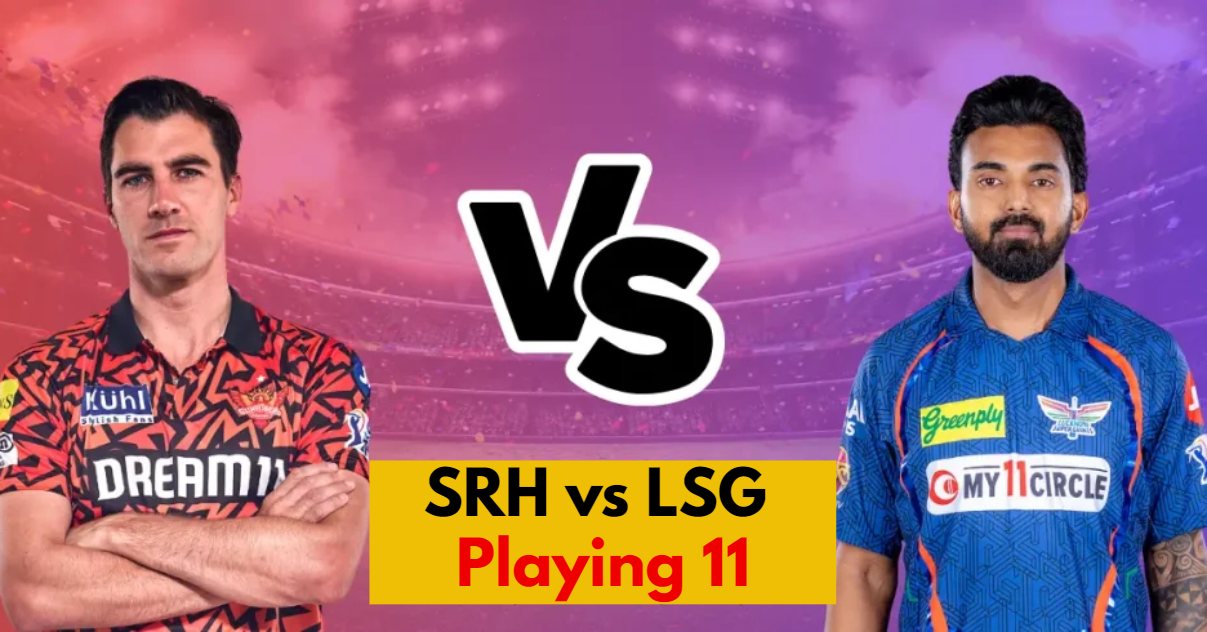 SRH-vs-LSG-PLAYING 11